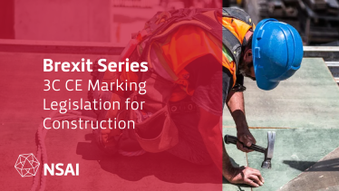 Brexit Series, Part 3C: CE Marking Legislation for Construction