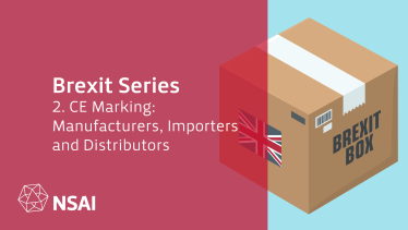 Brexit Series, Part 2 - CE Marking: Manufacturers, Importers and Distributors