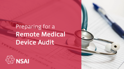 Preparing for a Remote Medical Device Audit with NSAI