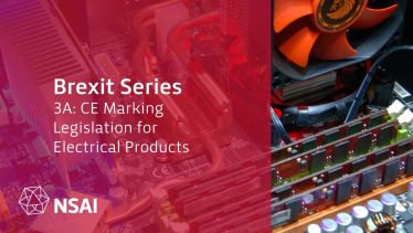 Brexit Series, Part 3A: CE Marking Legislation for Electrical Products