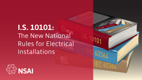 I.S. 10101: The New National Rules for Electrical Installations Webinar (Short version)